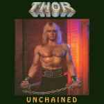 THOR - Unchained Re-Release CD